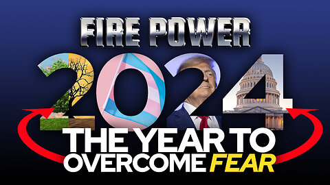 2024: The Year To Overcome Fear | Fire Power Ep. 10