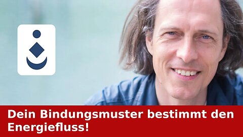 Dein Bindungsmuster bestimmt den Energiefluss!