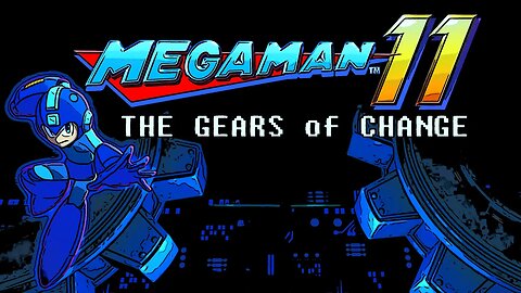 Mega Man 11 I The GEARS of CHANGE I #pacific414 #megaman11 #megaman #letsplay