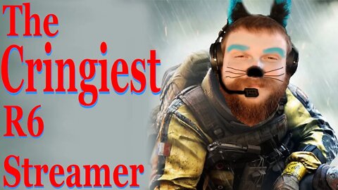 Cringiest Rainbow Six Siege Live Streamer. I Am The Alpha Kitten Of My Litter Live Stream Highlights