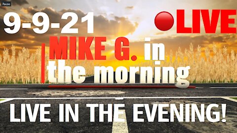 Mike G in the Morning 9-9-21 | Except Mike isn't there and it's Philly Chris and Russ arguing