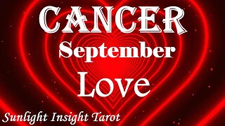 Cancer *They Want To Overcome Whatever Happened Between You & Have Peace & Harmony* September Love