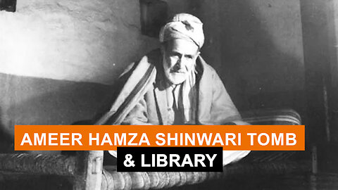 Legendary Pashto Poet Ameer Hamza Shinwari Tomb & Library | Landi kotal Khyber Pakhtunkhwa