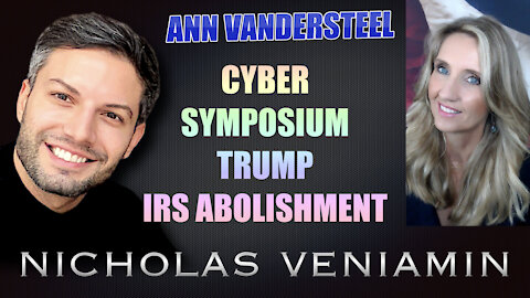 Ann Vandersteel Discusses Cyber Symposium, Trump and IRS Abolishment with Nicholas Veniamin