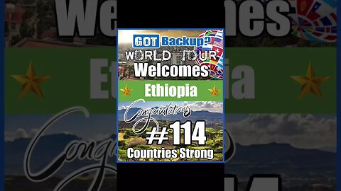 GOTBACKUP: Welcome Ethiopia (Country #114)