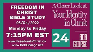 A Closer Look At Your Identity In Christ P24 by BobGeorge.net | Freedom In Christ Bible Study