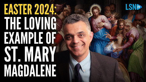 EASTER 2024 | Love the Lord as St. Mary Magdalene