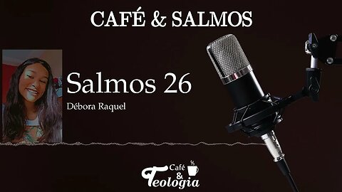 Salmos 26 - Café & Salmos