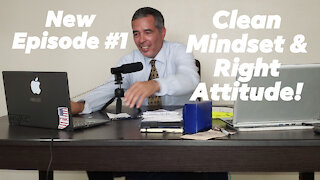 Having a Clean MINDSET developing a Right ATTITUDE will help you overcome adversity and problems!
