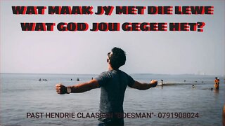 📢 WAT MAAK JY MET DIE LEWE WAT GOD JOU GEGEE HET?-HENDRIE CLAASSEN "BOESMAN"