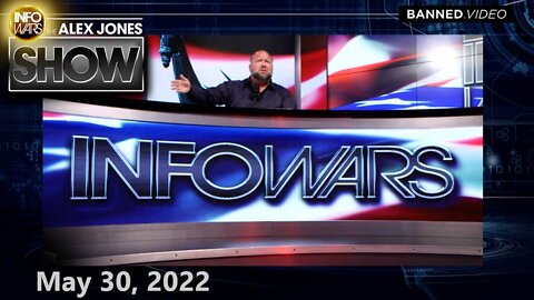 Globalists Rush to Launch Next Tyrannical Lockdown As Masses Awaken to Great... – ALEX JONES 5/30/22