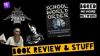 Synaxis Podcast book and video review of SCHOOL WORLD ORDER: A Conversation with John Klyzcek