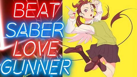 [Beat Saber] HanonXKotoha - Love Gunner
