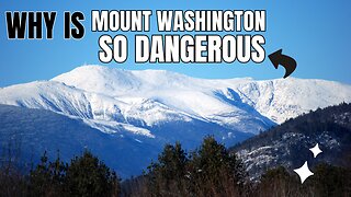 Why Mount Washington Is So Dangerous