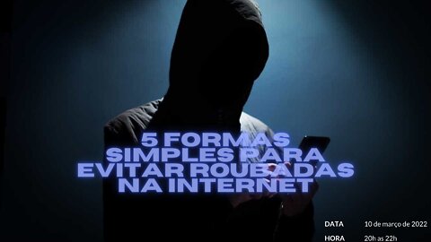5 formas rápidas e diretas para evitar roubadas na internet