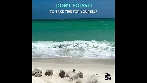 Don't forget to take time for yourself!