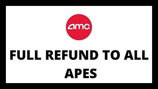 AMC STOCK FULL REFUND TO ALL APES!!