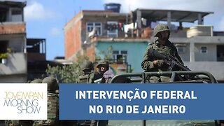Câmara dos Deputados deve votar hoje decreto da intervenção federal no Rio de Janeiro
