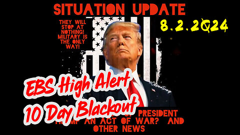 Situation Update 8-2-2Q24 ~ Q Drop + Trump u.s Military - White Hats Intel ~ SG Anon Intel