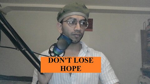 DON'T LOSE HOPE