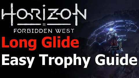 Horizon Forbidden West - Easy Guide to Completed a Long Glide Trophy - Glide 60 Seconds