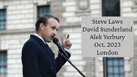 Steve Laws, David Sunderland, Alek Yerbury speeches (London Oct. 2023)