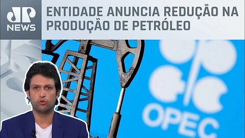 Decisão da Opep deve acelerar inflação no Brasil; Alan Ghani explica