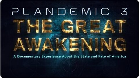 Plandemic 3 - The Great Awakening "Full, Uncut, Unedited Movie"