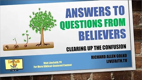 An Open Talk with Richard: Answers to Questions From Believers -- Clearing Up the Confusion