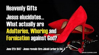 What are actually Adulteries, Whoring and Fornication against God? ❤️ Jesus reveals Heavenly Gifts