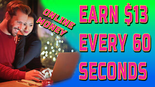Earn $13 Every 60 Seconds FOR LAZY PEOPLE Make Money Online