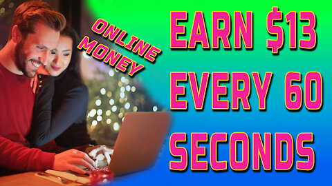 Earn $13 Every 60 Seconds FOR LAZY PEOPLE Make Money Online