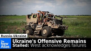 Ukraine's Offensive Remains Stalled: Western Media Begins Admitting Failures