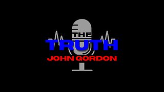 The Truth w/ John Gordon | Guest: Tim Rivers