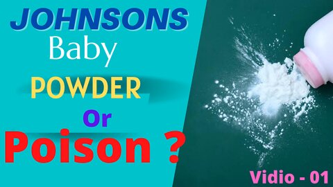You are applying or poisoning your baby with Johnson Baby Powder. what's new
