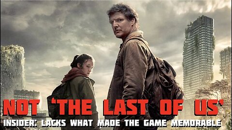 Non-Shill 'Insider' Review Absolutely DESTROYS HBO'S The Last of Us