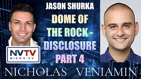Jason Shurka Discusses Dome Of The Rock Disclosure Part 4 with Nicholas Veniamin