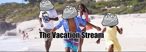 The Vacation Stream