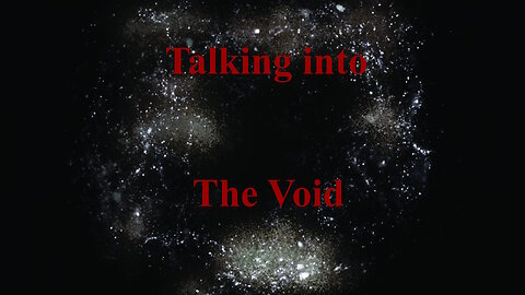 Talking Into The Void Ep 15