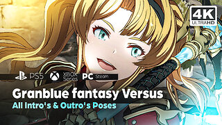 Granblue fantasy Versus - All Intro's & Outro's Poses (FULL Roster) PS5✔️4K 🎵ᵁᴴᴰ 60ᶠᵖˢ