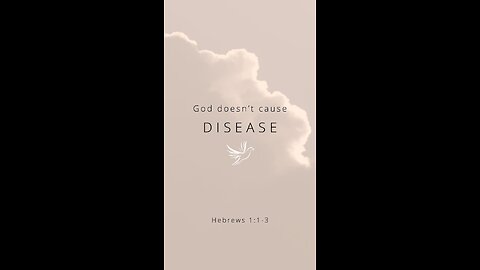 God does not cause sickness | Hebrews 1:1-3