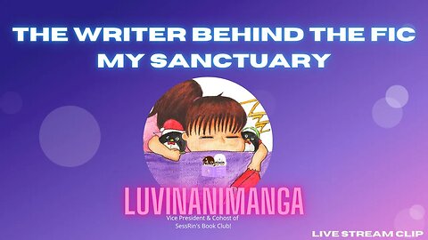 The Writer behind the Fic | My Sanctuary by LuvinAniManga | SessRin's Book Club