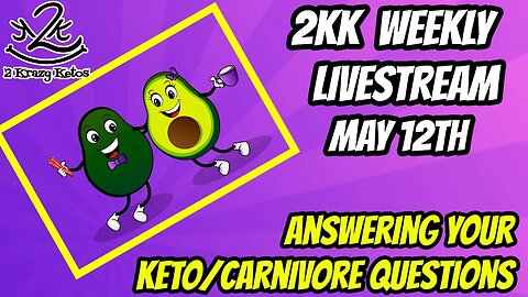 2kk Weekly Livestream May 12th | Answering your Keto/Carnivore questions