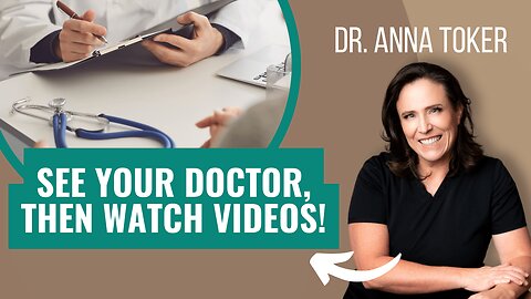 See Your Doctor, Then Watch Videos!