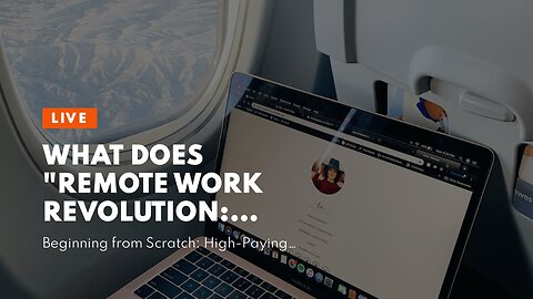 What Does "Remote Work Revolution: Exploring Entry-Level Digital Nomad Careers" Mean?