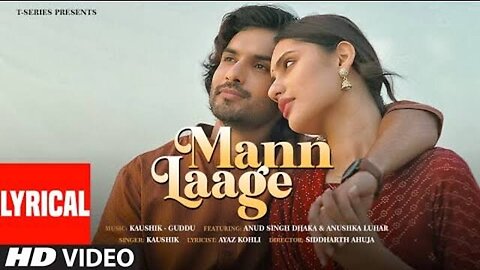 Mann Laage (Lyrical Video): Anud Singh Dhaka, Anushka Luhar | Kaushik-Guddu | Ayaz Kohli