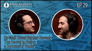 Ex-Wall Street Banker Reveals The Secret to Being a Successful Trader | Angel Research Podcast Ep 29