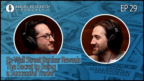 Ex-Wall Street Banker Reveals The Secret to Being a Successful Trader | Angel Research Podcast Ep 29