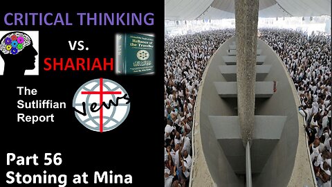 Critical Thinking vs Shariah Part 56 Stoning at Mina