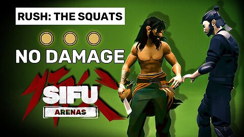 Rush: The Squats - Sifu Arenas Gameplay [No Hit, Gold Stamps]